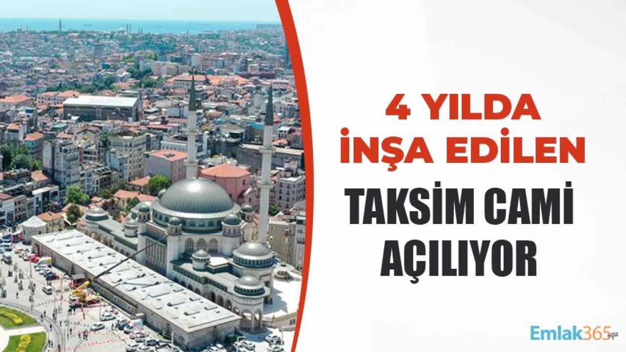 İnşaatı 4 yılda Tamamlanan Taksim Cami Cumhurbaşkanı Erdoğan'ın Katılacağı Törenle Açılıyor