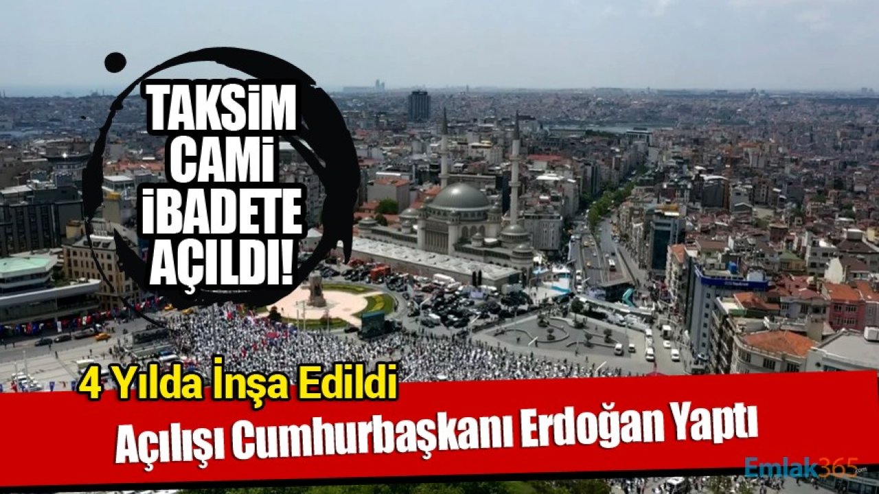 Cumhurbaşkanı Erdoğan'ın Katılımı İle Taksim Cami İbadete Açıldı