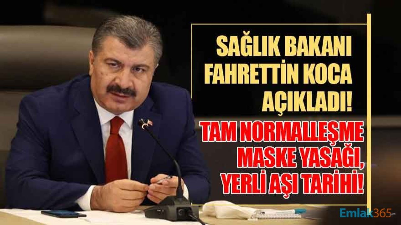 Bakan Koca'dan Son Dakika Açıklaması: Tam Normalleşme Ne Zaman, Maske Yasağı Kalkacak Mı, Tüm Yasaklar Ne Zaman Bitiyor?