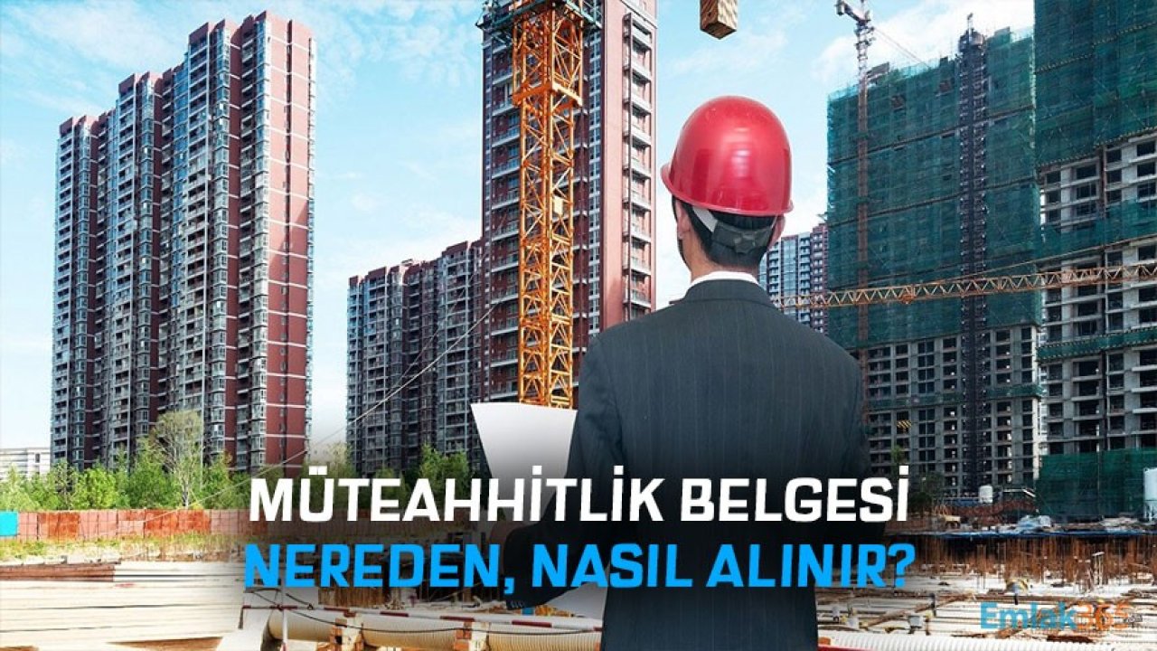 Müteahhitlik Yetki Belgesi Nasıl Alınır 2021? (Müteahhitlik Belgesi Sınıfları)