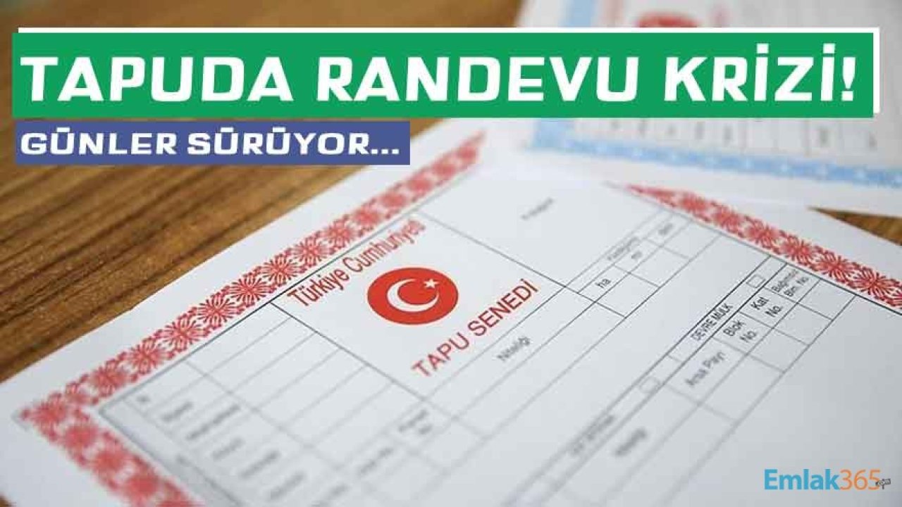 Tapuda Randevu Krizi! Web Tapu Alım Satım Randevusu Almak Zorlaştı, Vatandaş Noterlere Yöneldi