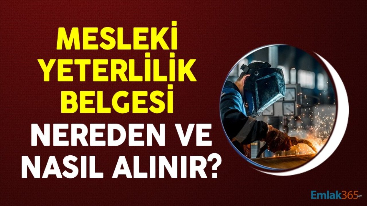 Mesleki Yeterlilik Belgesi Nasıl ve Nereden Alınır? Belge Zorunluluğu Olan Meslekler!