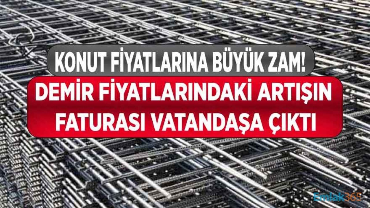 Demir Fiyatlarındaki Artışın Faturası Vatandaşa Çıktı! Konut Fiyatlarına Ciddi Fiyat Artışı Geliyor