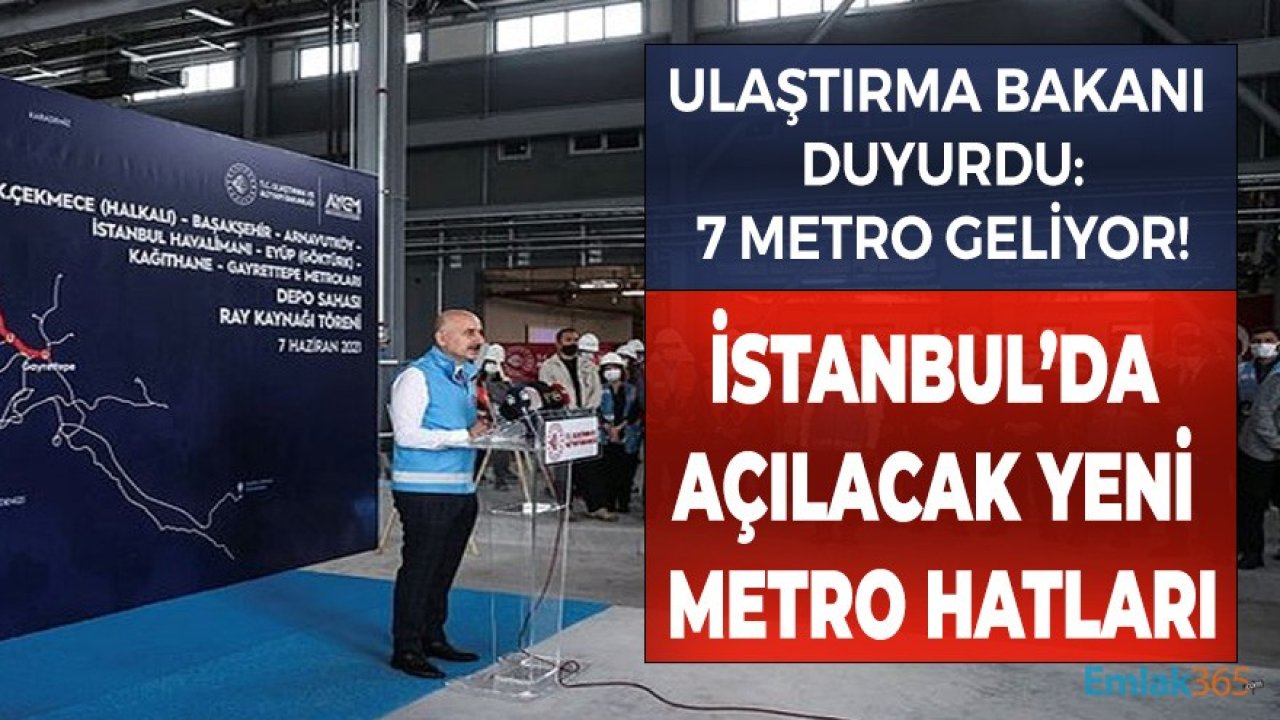 İstanbul'da Açılacak Olan 7 Yeni Metro Hattı Listesi Açıklandı!