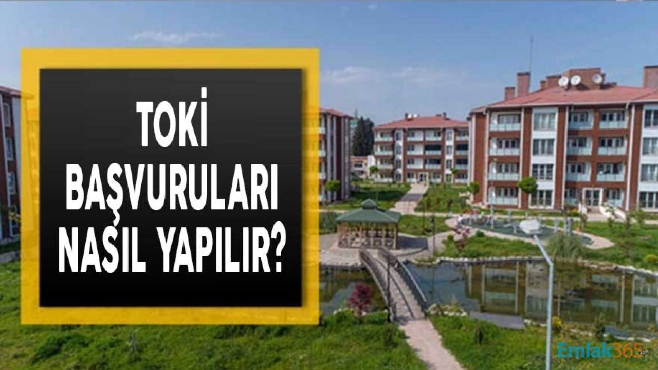 TOKİ Başvurusu Nasıl Yapılır? İstenen Belgeler Nelerdir?