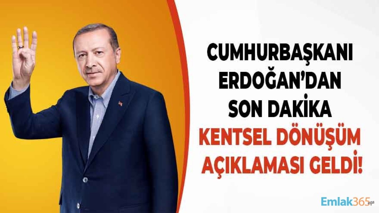 Cumhubaşkanı Erdoğan'dan Son Dakika Kentsel Dönüşüm Açıklaması: Sözünü Ben Veriyorum!