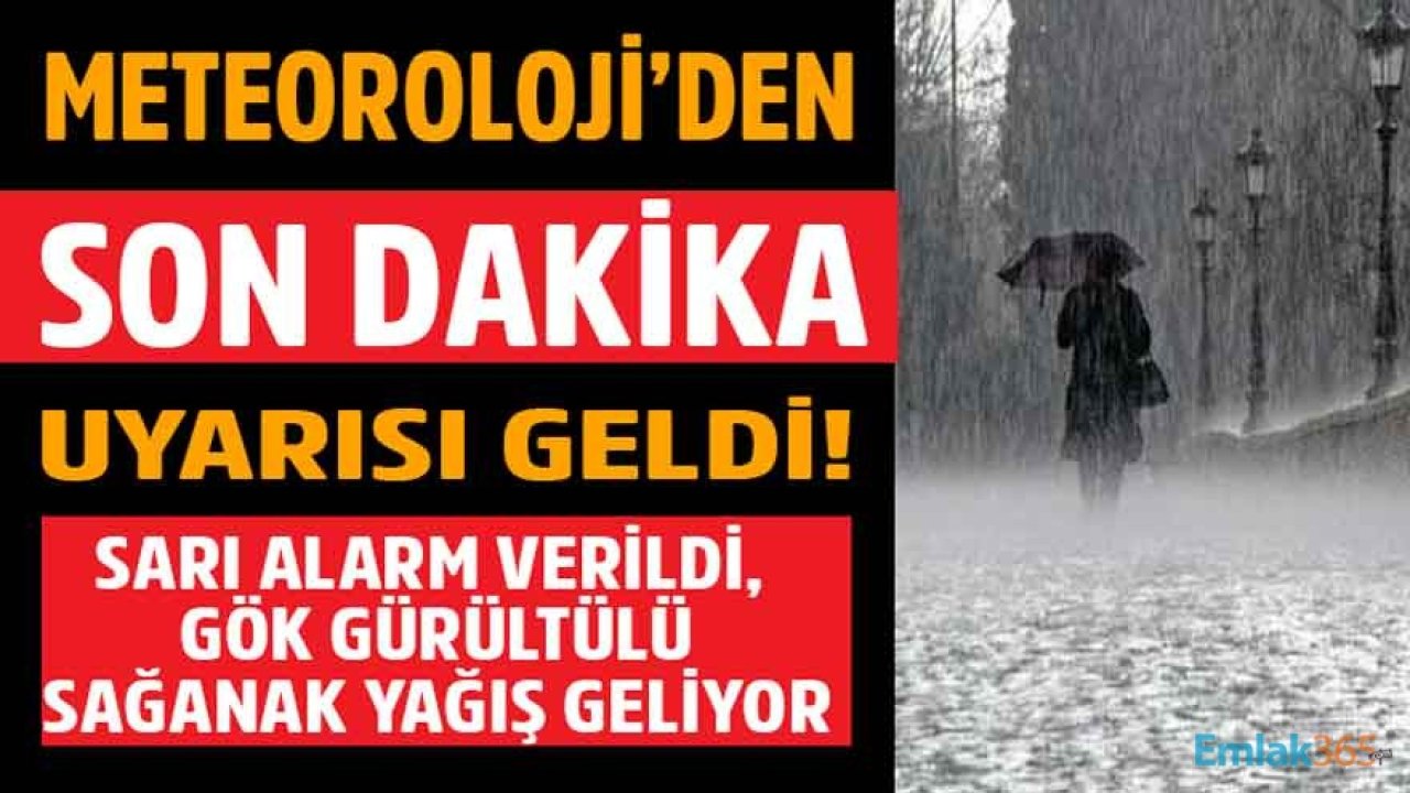 Meteoroloji'den Son Dakika Sarı Uyarı: Kuvvetli Sağanak, Gök Gürültülü Yağış, Sel ve Dolu Alarmı Verildi!