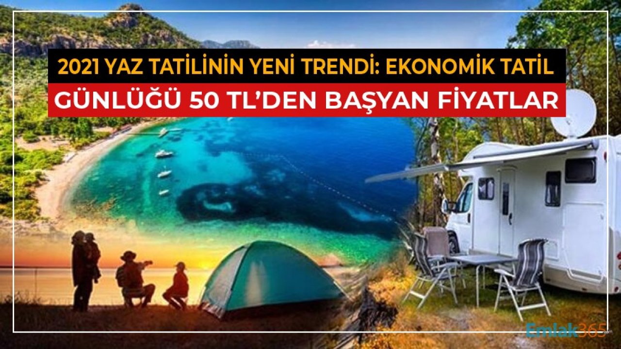 2021 Yaz Aylarının Trendi Ekonomik Tatil! Günlük 50 TL'den Başlayan Fiyatlarla Çanakkale, İzmir Ve Antalya'da Tatil İmkanı