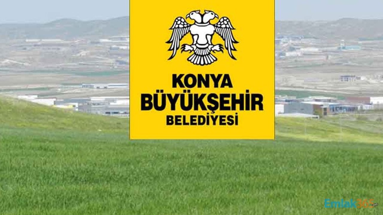 Konya Büyükşehir Belediyesi Arsa Satış İhalesi İlanı Yayımlandı!