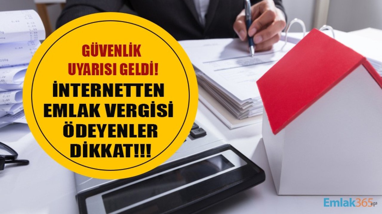 Emlak Vergisi Borcunu İnternetten Ödeyenler Dikkat! Bilgileriniz Çalınmış Olabilir