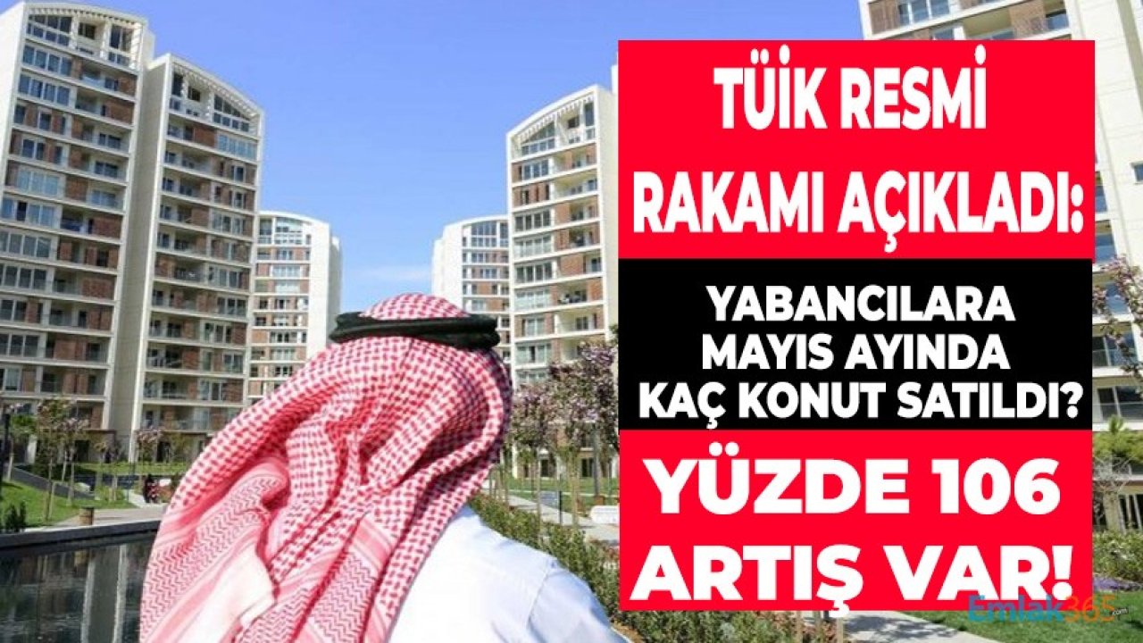 Yabancılar Adeta Yarıştı, Yabancılara Konut Satışı Rakamı Yüzde 106 Arttı!