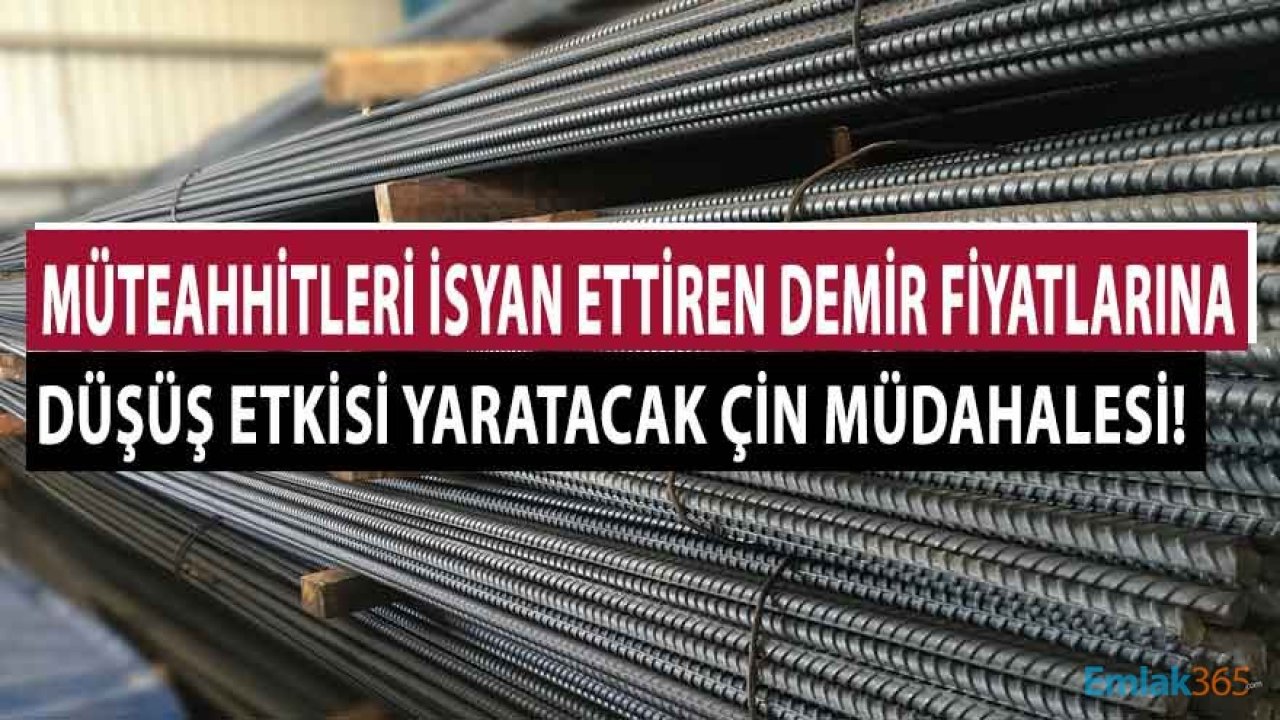 Müteahhitler İsyan Etmişti! Çin'den Demir Fiyatları İçin Düşüş Etkisi Yaratacak Müdahale Geldi