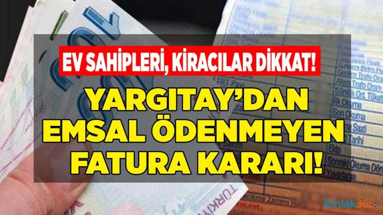 Ödenmeyen Eski Kiracının Fatura Borcu Hakkında Yargıtay'dan Emsal Karar!