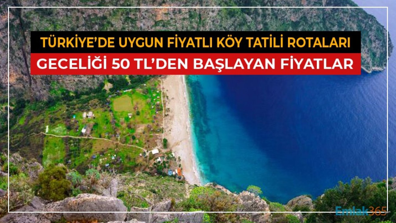 Türkiye'nin Uygun Fiyatlı İzole Köy Tatili Rotaları! Kıyı Köylerinde Geceliği 50 TL'den Başlayan Fiyatlarla Tatil Fırsatı!