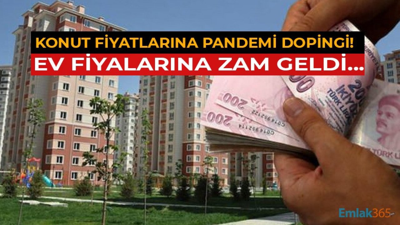 Konut Fiyatlarına Pandemi Dopingi! 37 Ülkede Konut Fiyatlarına Zam Geldi