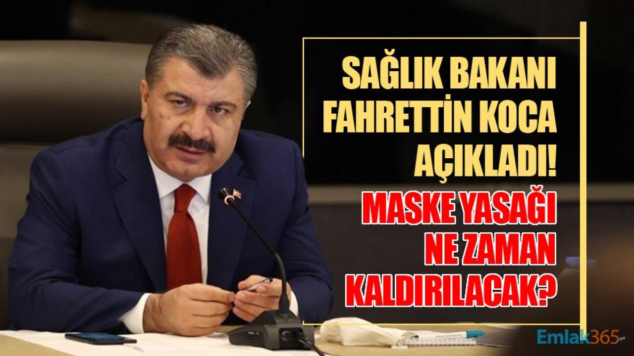 Sağlık Bakanı Fahrettin Koca'dan Maske Zorunluluğu Ne Zaman Kalkacak Açıklaması!