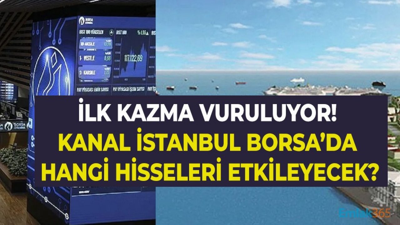 26 Haziran'da Temeli Atılıyor! Kanal İstanbul Projesi Borsada Hangi Hisseleri Etkiler?