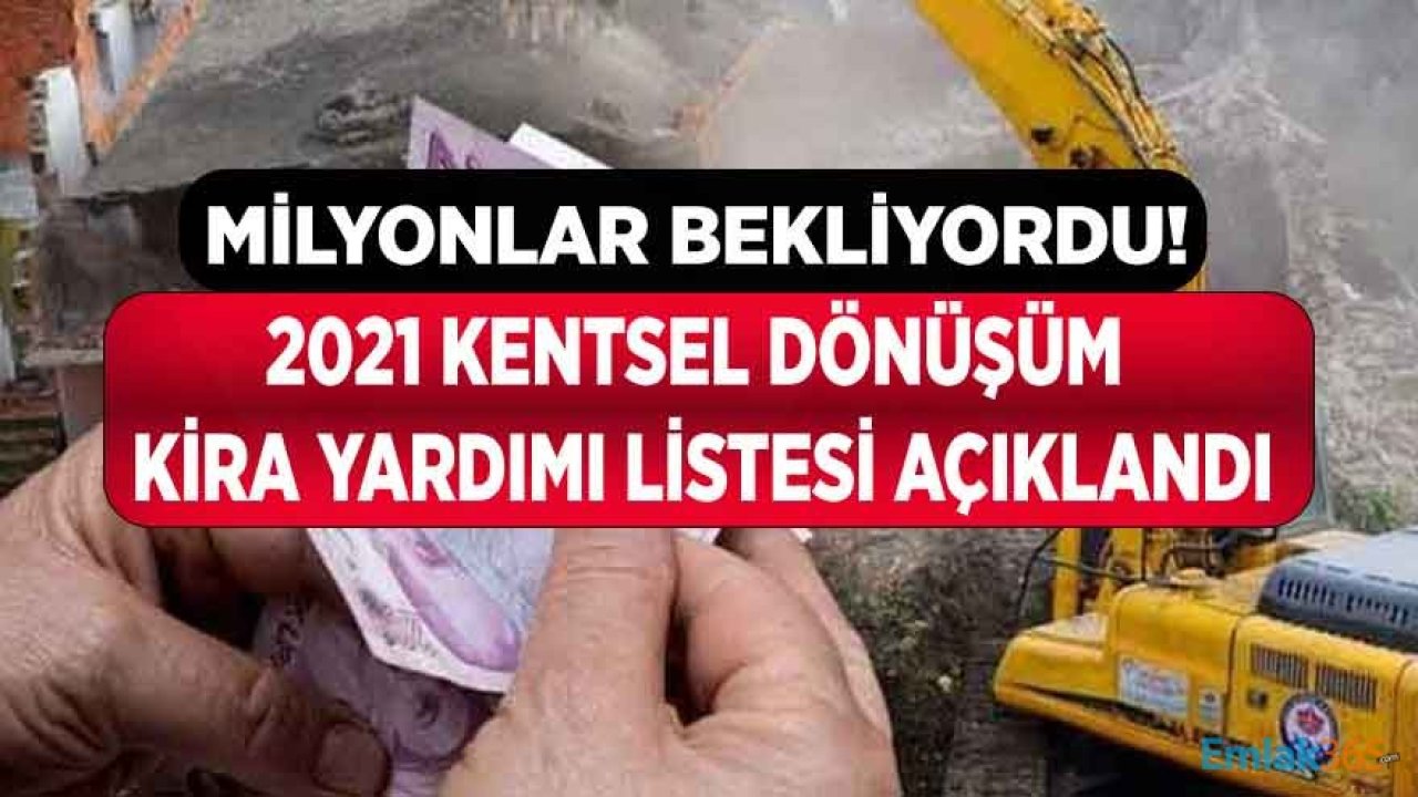 Çevre ve Şehircilik Bakanlığı Açıkladı: Kentsel Dönüşüm Kira Yardımı 2021 Ne Kadar Oldu?