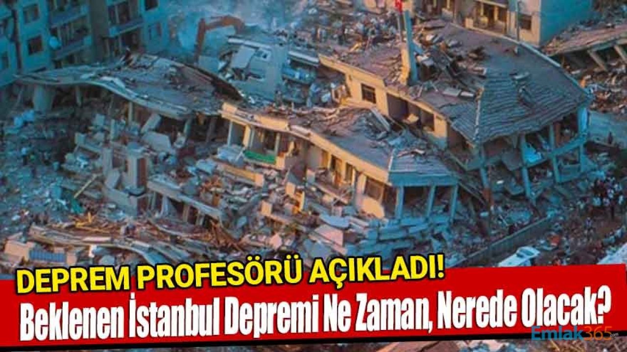 Prof. Ersoy'dan Açıklama: Beklenen İstanbul Depremi Ne Zaman, Nerede Olacak?