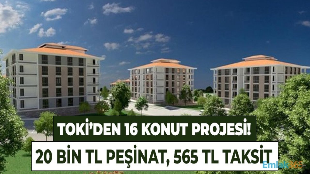 TOKİ'den 20 Bin TL Peşinat, 565 Lira Taksitle Satılık 16 Konut Projesi!