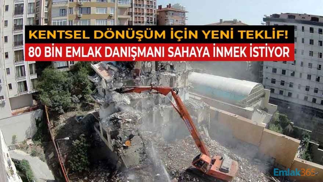 Kentsel Dönüşüm Projelerinde 80 Bin Emlak Danışmanı Da Görev Almak İstiyor!