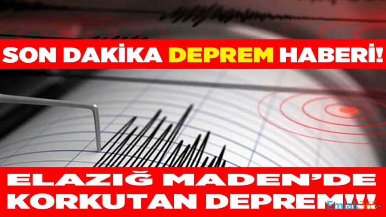 Elazığ'da Deprem Son Dakika: AFAD Duyurdu, Elazığ Maden Güne Depremle Uyandı!