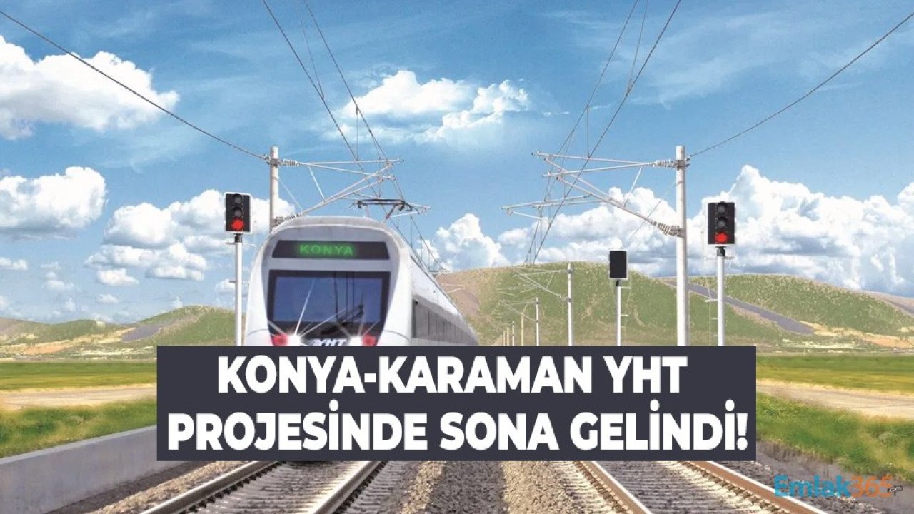 Ulaştırma Bakanı Duyurdu: Konya Karaman Hızlı Tren Ne Zaman Açılacak?