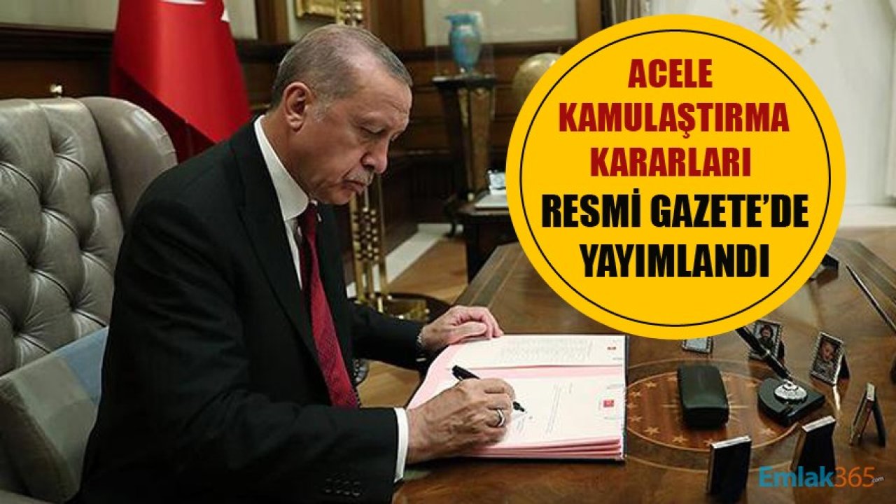 Cumhurbaşkanı Erdoğan'ın İmzaladığı 3 Temmuz 2021 Tarihli Acele Kamulaştırma Kararları Resmi Gazete'de Yayınlandı