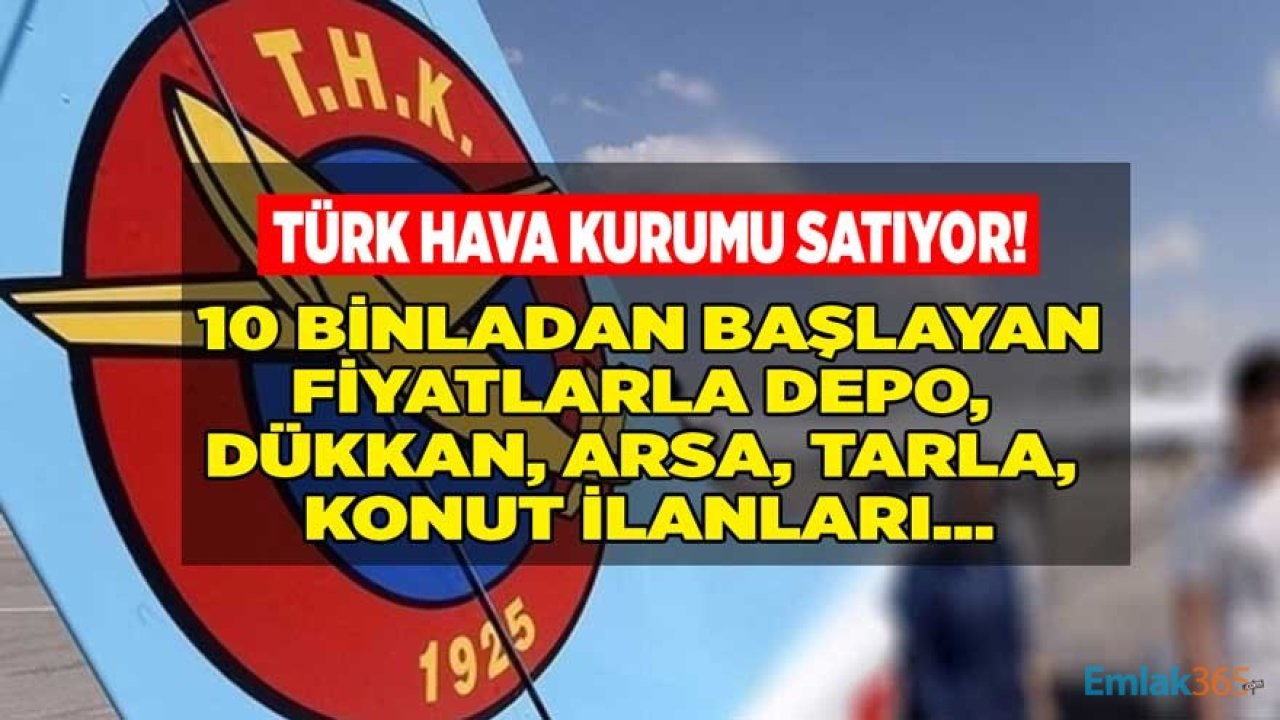 THK Satılık Gayrimenkuller! Konut, Arsa, Büro, İşyeri, Tarla, Depo, Dükkan