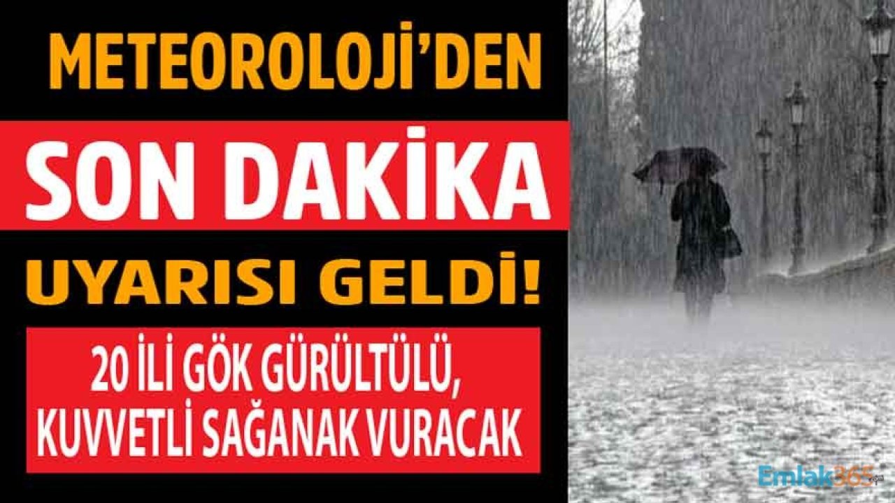 Tam 20 İlde Çok Şiddetli Gök Gürültülü Sağanak Yağış ve Sel Uyarısı! Meteoroloji Uyardı, Böylesini Kışın Bile Yaşamadık