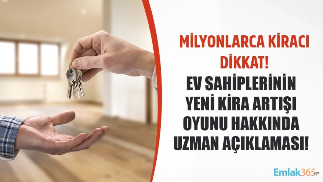 Milyonlarca Kiracı Dikkat! Ev Sahiplerinin Yeni Kira Artışı Oyunu Hakkında Uzman Açıklaması!