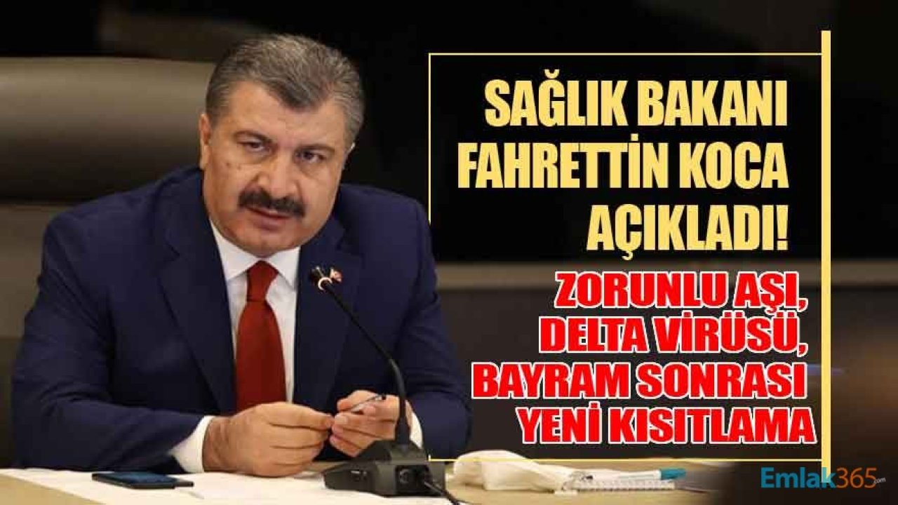 Bakan Koca'dan Son Dakika Aşı Zorunluluğu ve Kısmi Kapanma Açıklaması Geldi!