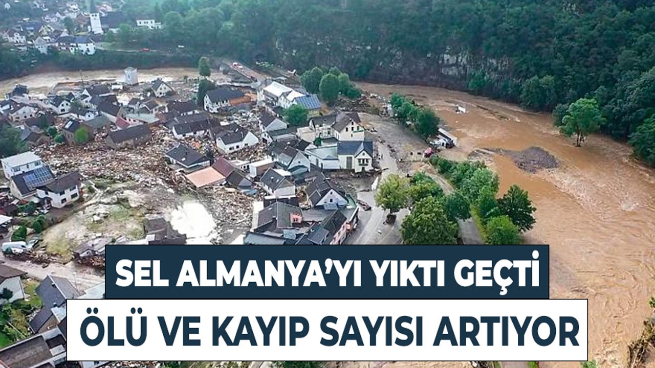 Almanya'da Sel Felaketi Faciaya Döndü! Ölü ve Kayıp Sayısı Artıyor