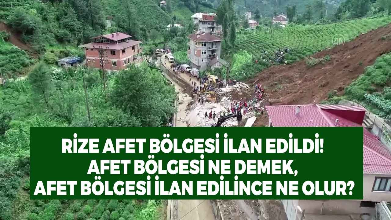 Rize Afet Bölgesi İlan Edildi! Afet Bölgesi Ne Demek, İlan Edilirse Ne Olur?