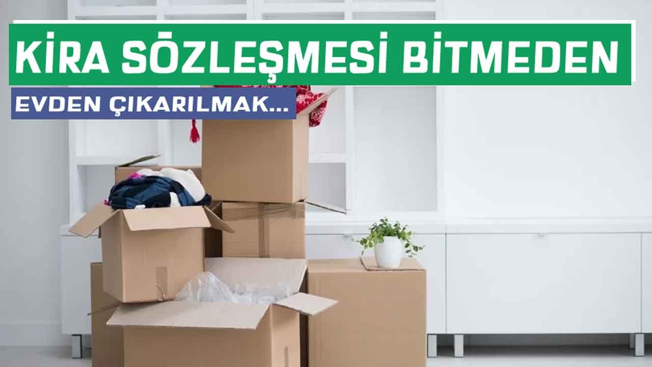 Uzmanı Açıkladı: Kira Sözleşmesi Bitmeden Evden Çıkarmak!