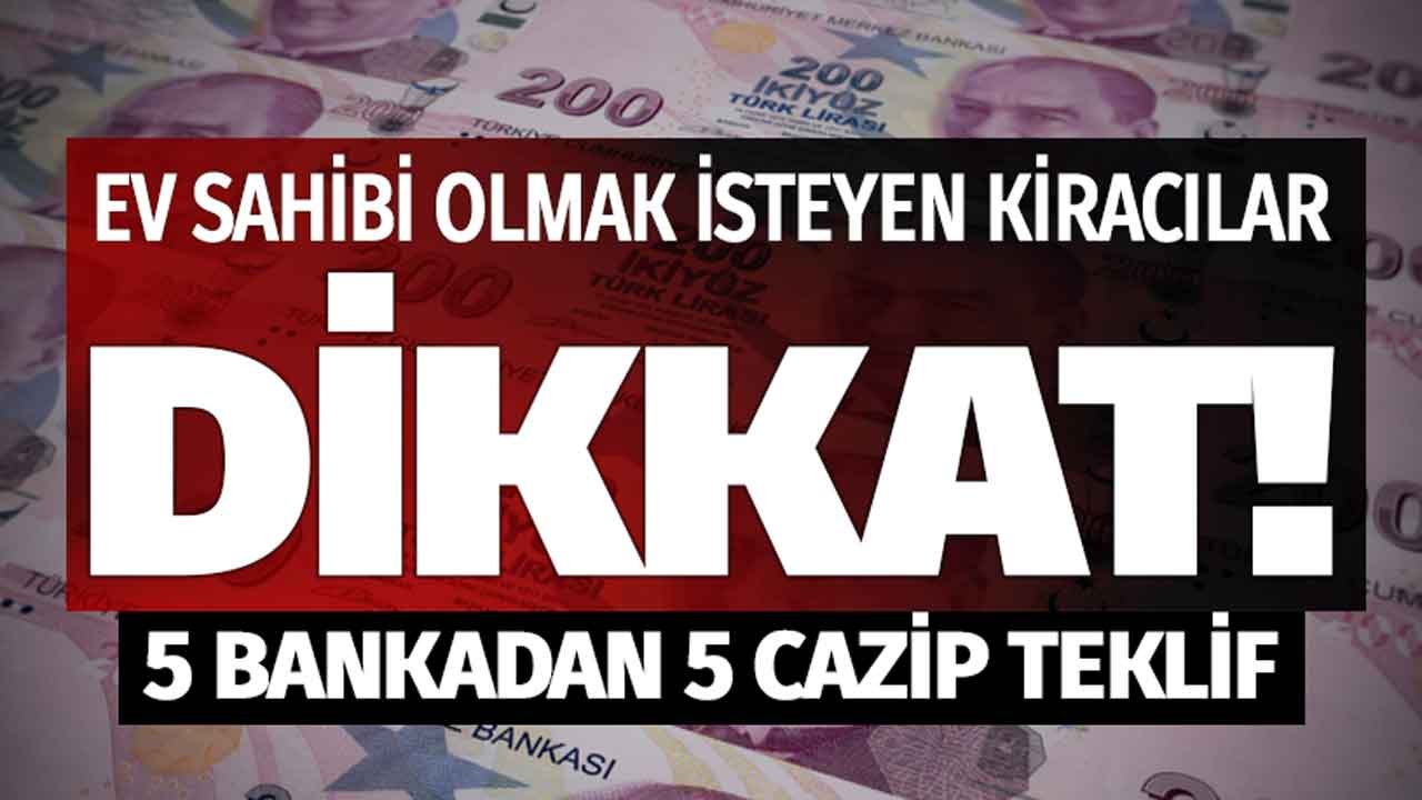 Kiracıları Ev Sahibi Yapacak 5 Konut Kredisi Teklifi!