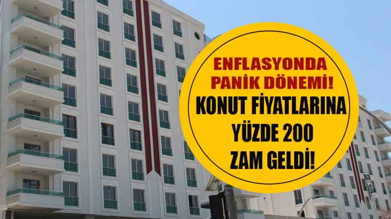 Enflasyonda Panik Dönemi Konut Fiyatlarını Uçurdu: Yüzde 200 Zam Geldi!