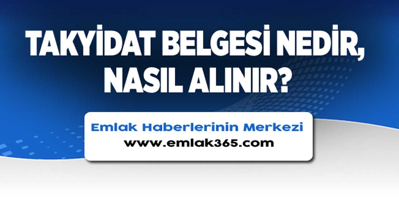 Takyidat Ne Demek, Belgesi Nasıl Alınır?