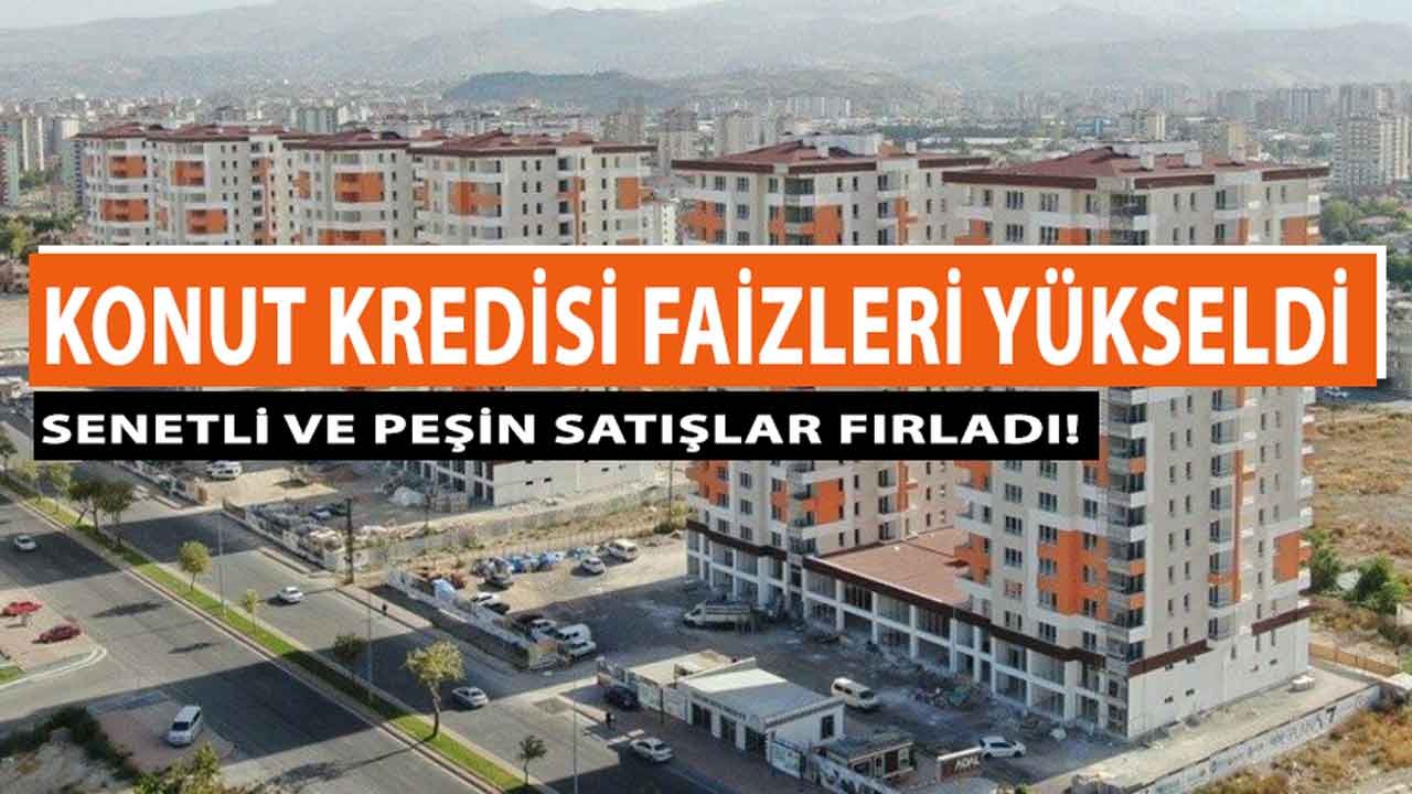 Konut Kredisi Faiz Oranları Yükseldi, Peşin ve Senetli Ev Satışları Arttı!