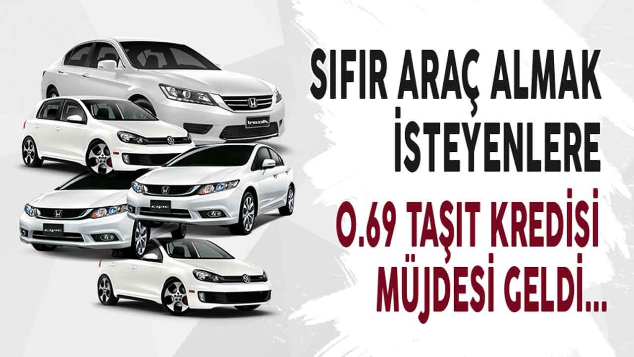 Sıfır Araç Almak İsteyenlere Akbank ve Garanti Bankasından 0.69 Taşıt Kredisi Müjdesi Geldi!