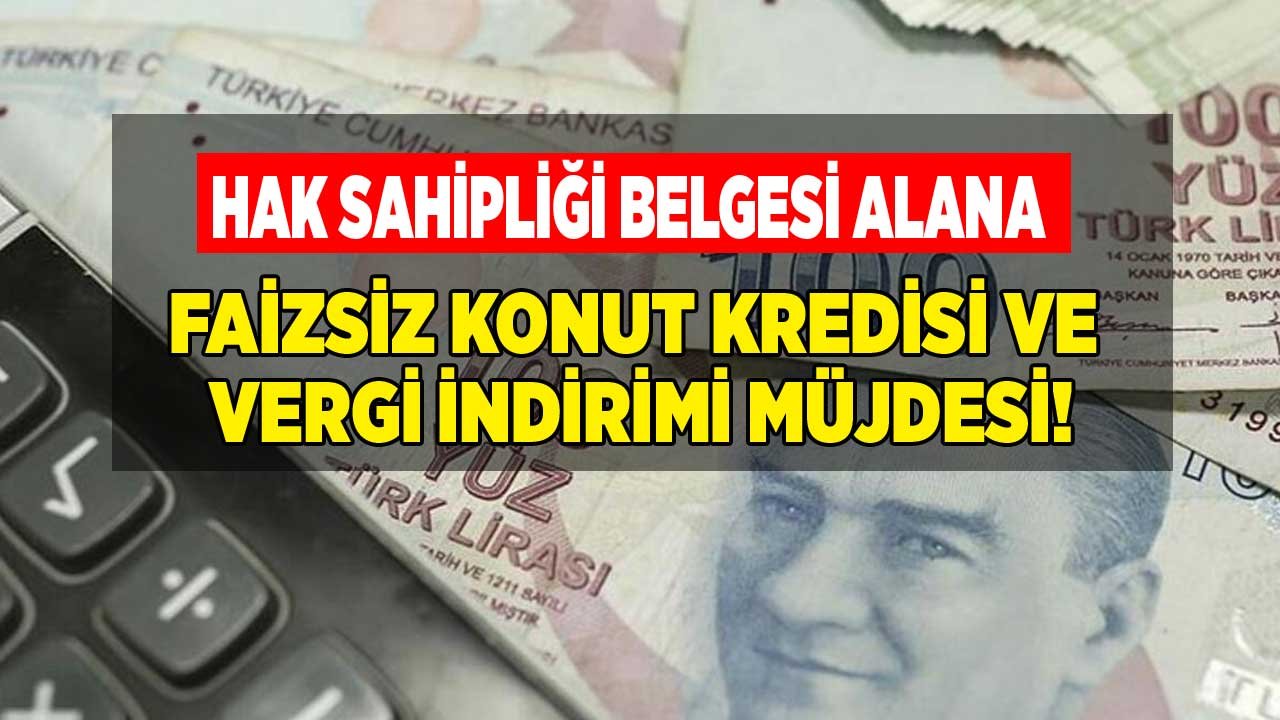 Ev Alacaklara Hem Faizsiz Konut Kredisi Desteği, Hem Vergi İndirimi!