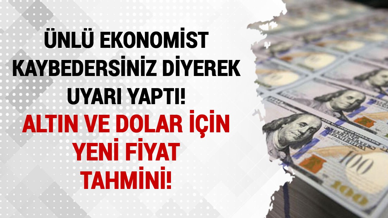 Ünlü Ekonomist Selçuk Geçer Kaybedersiniz Diyerek Altın Ve Dolar Kuru İçin Yeni Fiyat Tahminini Açıkladı!