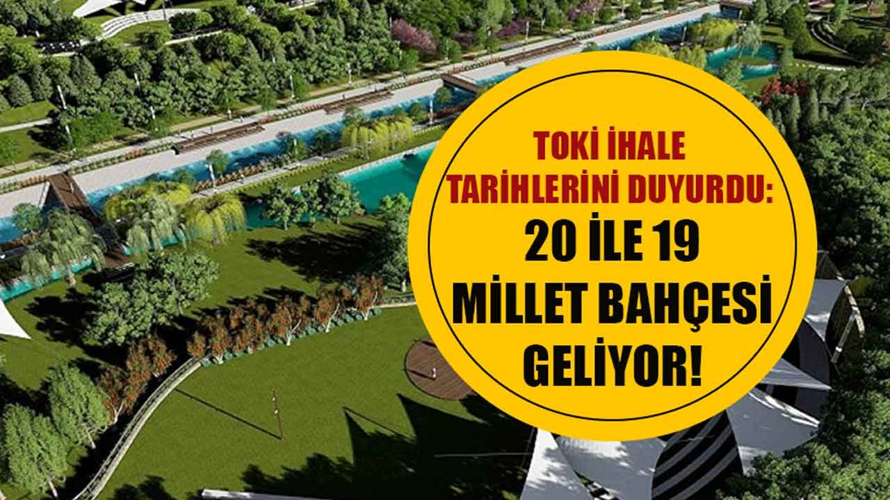 TOKİ'den 19 İle 20 Millet Bahçesi Müjdesi Geldi!