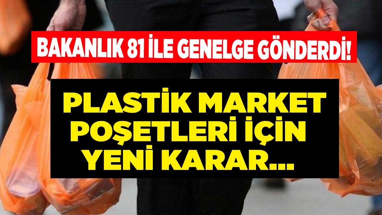 Bakanlık 81 İle Genelge Gönderdi! Plastik Market Poşetleri İçin Yeni Karar