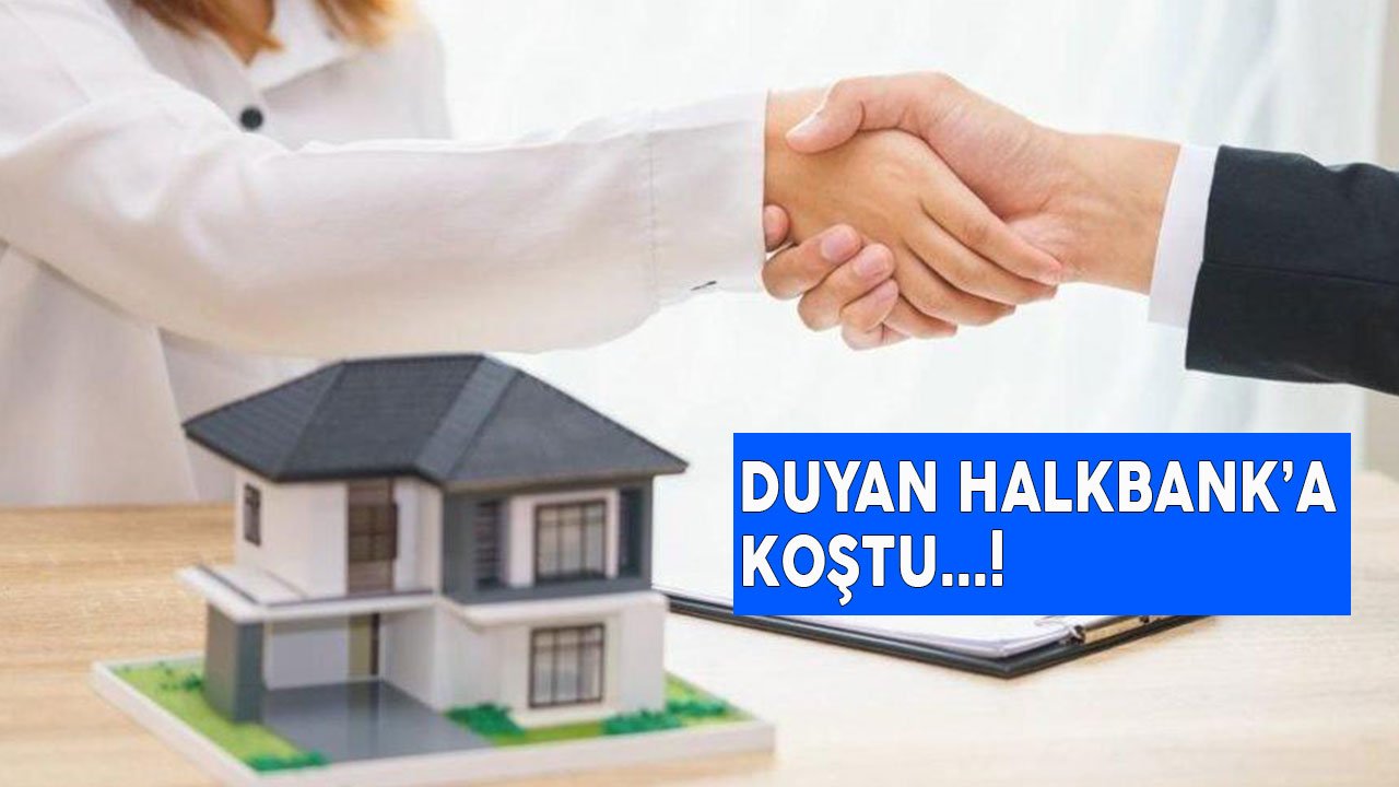 Konut Kredisinde Faiz Ateşi Söndü! Duyan Halkbank'a Koştu
