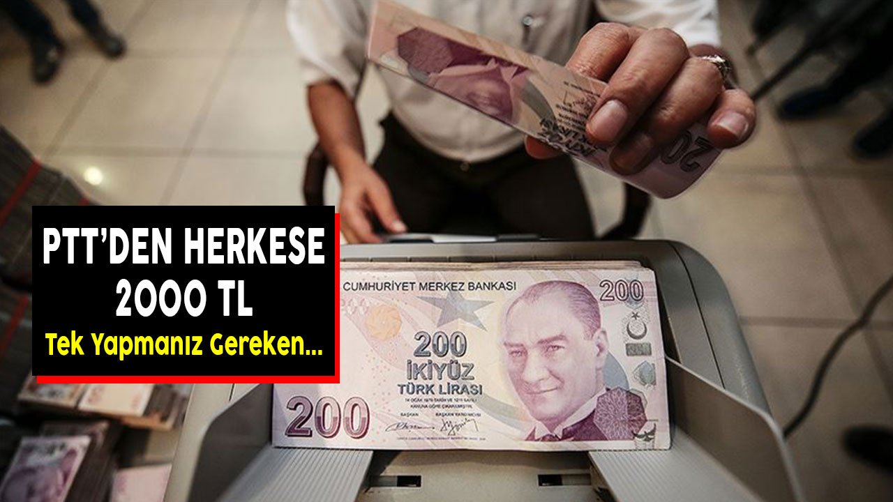 Herkese 2.000 TL! Tek Yapmanız Gereken PTT Şubelerine Başvuruda Bulunmak