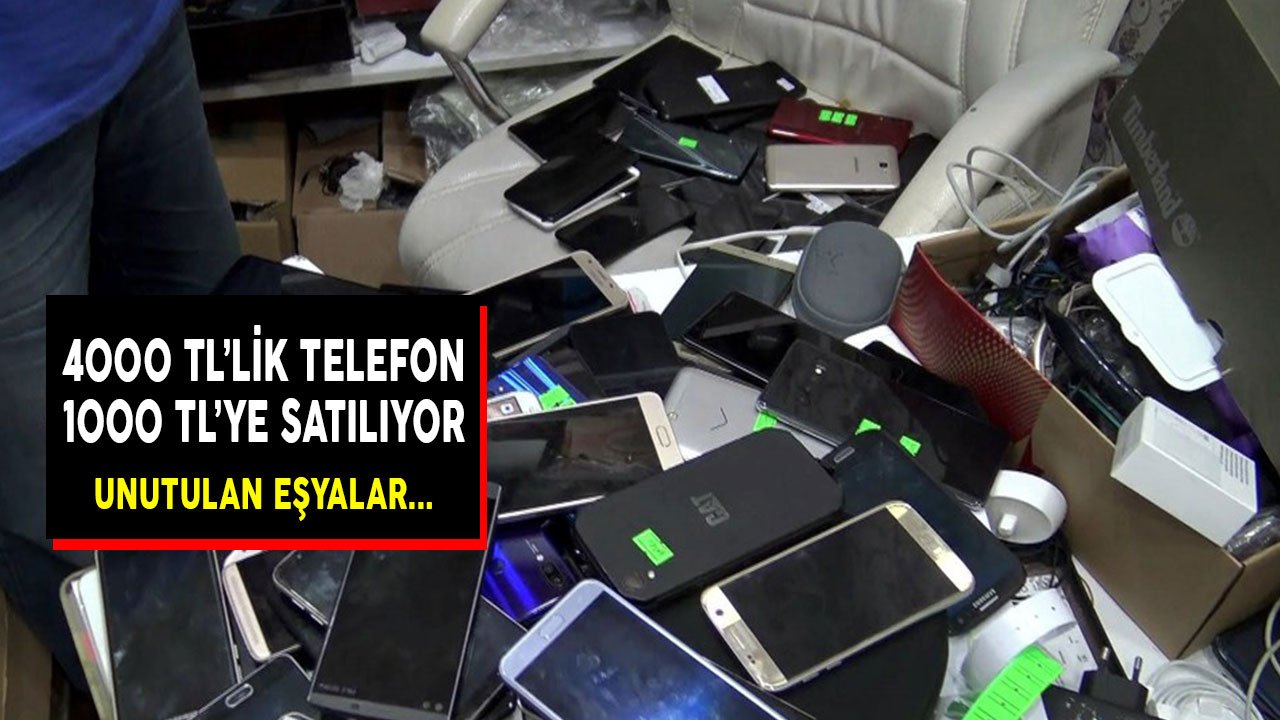 4000 TL'lik Telefon 1000 TL'ye Düştü! Unutulan Eşyalar Satışa Çıkarıldı