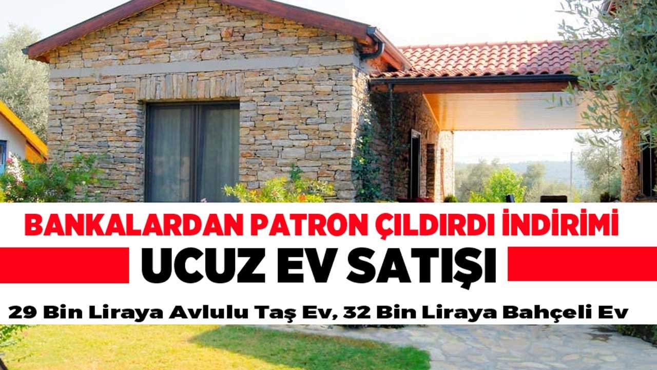 Bankalardan Patron Çıldırdı İndirimleri! Ziraat Bankası 29 Bin Liraya Avlulu Taş Ev, 32 Bin Liraya Bahçeli Ev Satıyor