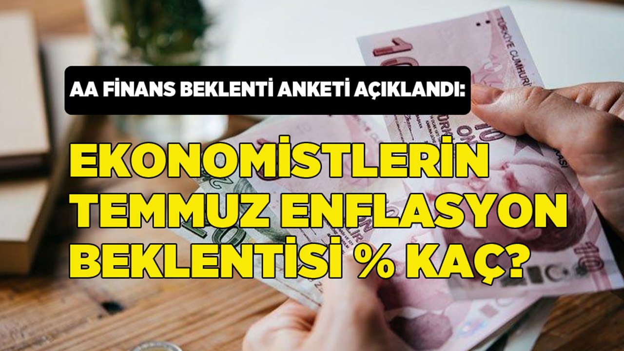 Ekonomistlerin Temmuz Ayı Enflasyon Beklentisi 2021 Tahmini Açıklandı!