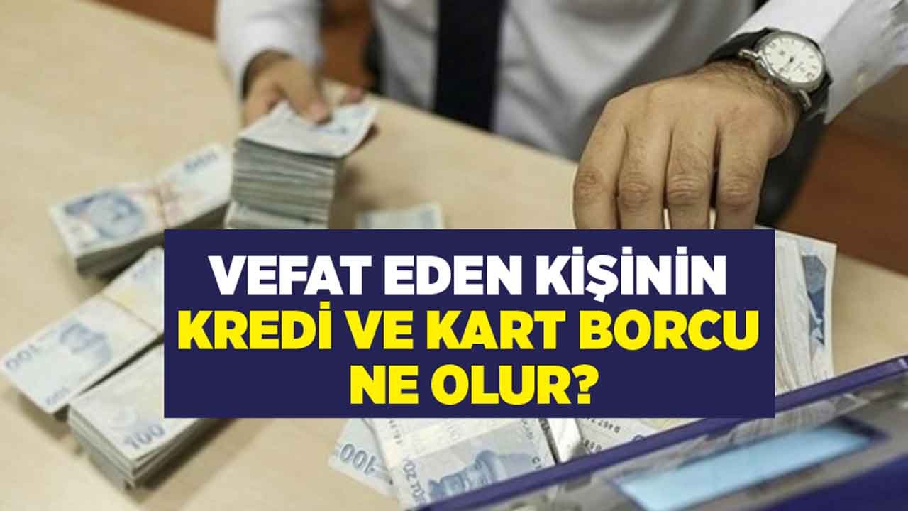 Ölen Kişinin Kredi ve Kart Borcu Ne Olur? Reddi Miras Yapmayanlar Dikkat!